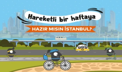 İstanbul’u hareketli bir hafta bekliyor!