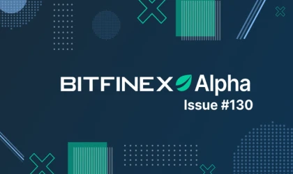 Bitfinex 130. Alpha Raporu’nu yayımladı: